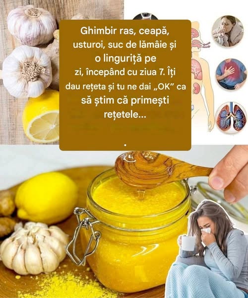 Ghimbir ras, ceapă, usturoi, suc de lămâie și o linguriță pe zi, începând cu ziua 7.