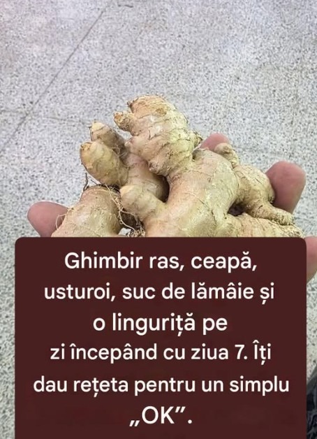 Ghimbir ras, ceapă, usturoi, suc de lămâie și o linguriță pe zi începând cu ziua 7